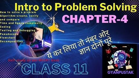 Class 11 Computer Science NCERT Chapter - 4 | Introduction to Problem Solving | 11th class
