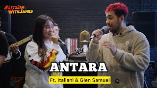 ANTARA (cover) - Italiani & Glen Samuel ft. Fivein #LetsJamWithJames