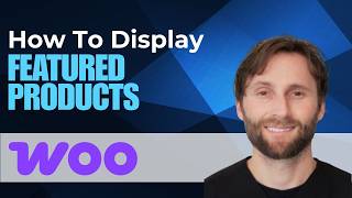 How to Display Featured Products in WooCommerce [2026 Guide]