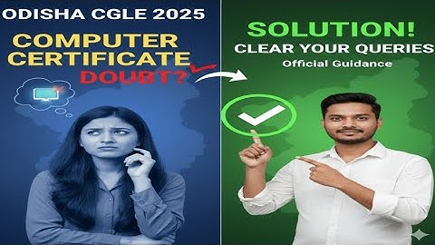 Odisha CGLE 2025 Computer Certificate କୁ ନେଇ Doubt//CGLE Notification Update 
