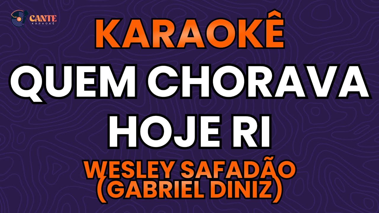 KARAOKÊ 🎤 - QUEM CHORAVA HOJE RI - WESLEY SAFADÃO (PART. GABRIEL DINIZ)