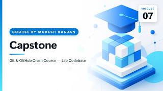 07. Capstone — Git & GitHub Crash Course — Lab Codebase