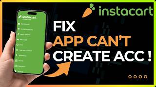 How to Fix Instacart Cannot Create Account in 2026