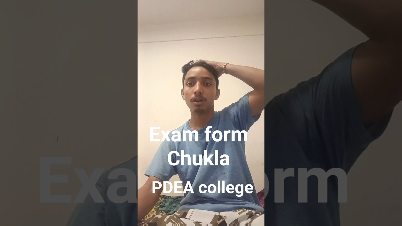 Exam form chukla aani college madhe khup gardi