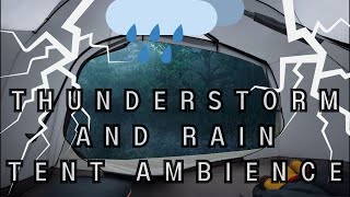 Thunderstorm ⛈️and Rain ?️Ambience Sheltering in a tent ?️asmr rainsounds thundersounds calm