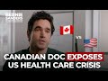 Canadian Doctor Exposes America’s Health Care Crisis | Sen. Bernie Sanders