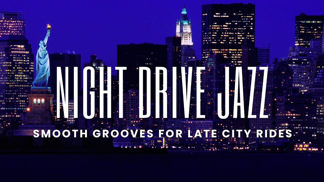 Night Drive Jazz | 2 Hours Smooth Grooves for Late City Rides - YouTube