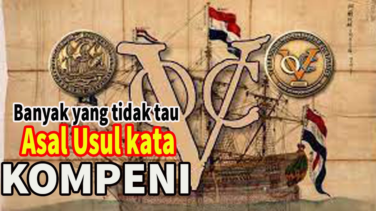 Sejarah Asal Usul Kompeni Jangan Asal ngong Kompeni Kalau tidak tau ...
