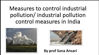 MEASURES TO CONTROL INDUSTRIAL POLLUTION|INDUSTRIAL CONTROL MEASURE @ProfSanaAnsari