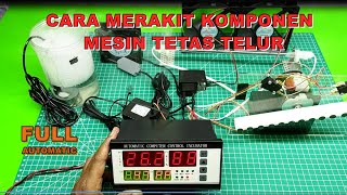 CARA MERANGKAI ALAT UNTUK MESIN PENETAS TELUR FULL AUTOMATIC