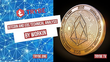 Trybe TV - Bitcoin and EOS Technical Analysis BEAR TRAP OR LOWER PRICES - by Workin