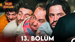 İşler Güçler Yeniden 13. Bölüm