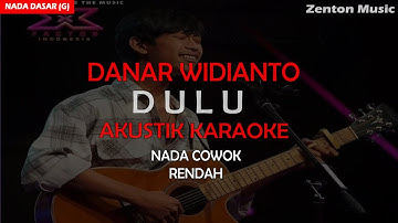 DULU - Danar Widianto ( Akustik Karaoke ) Nada cowok Rendah | Lirik | High Quality Audio