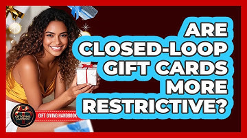 Are Closed-Loop Gift Cards More Restrictive?
