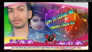 teri Hi galiyo me awara sham hai  Dj mihir santari