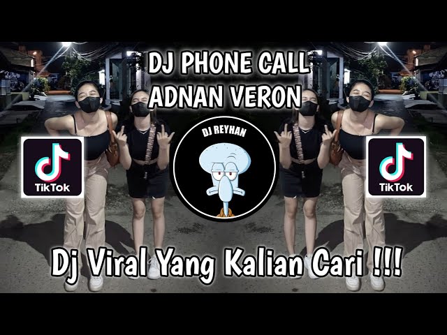 DJ PHONE CALL ADNAN VERON VIRAL TIK TOK TERBARU YANG KALIAN CARI! class=