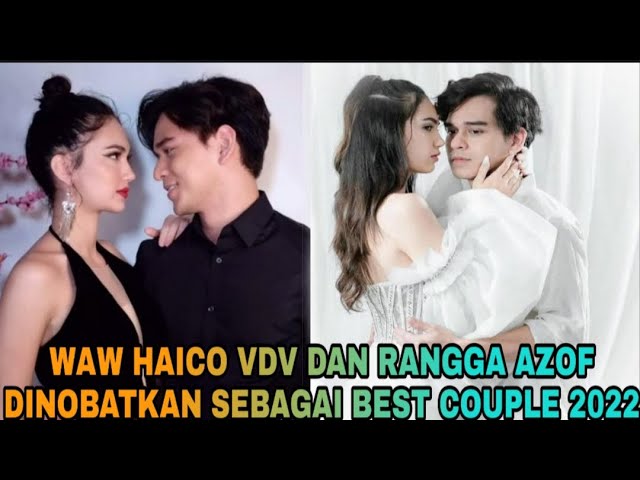 HAICO RANGGA AZOF // WAW HAICO VDV DAN RANGGA AZOF DINOBATKAN SEBAGAI BEST COUPLE 2022 class=