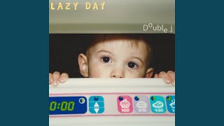 Double j - Lazy Day