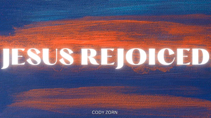 CODY ZORN - JESUS REJOICED