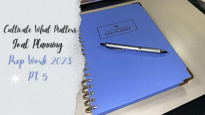 2023 Powersheets Prep Work #5 || Cultivate What Matters Goal Planning