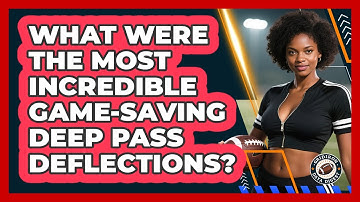 What Were The Most Incredible Game-saving Deep Pass Deflections? - Gridiron Data Digest