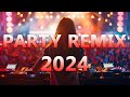 PARTY REMIX 2024 🔥 Mashups & Remixes Of Popular Songs 🔥 DJ Remix Club Music Dance Mix 2024