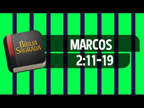 MARCOS 2:11-19 – Bíblia Sagrada Online em Vídeo