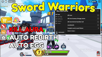 [ROBLOX] Sword Warriors Script : KILL AURA, AUTO REBIRTH, AUTO EGG AND MORE! (PASTEBIN 2023)