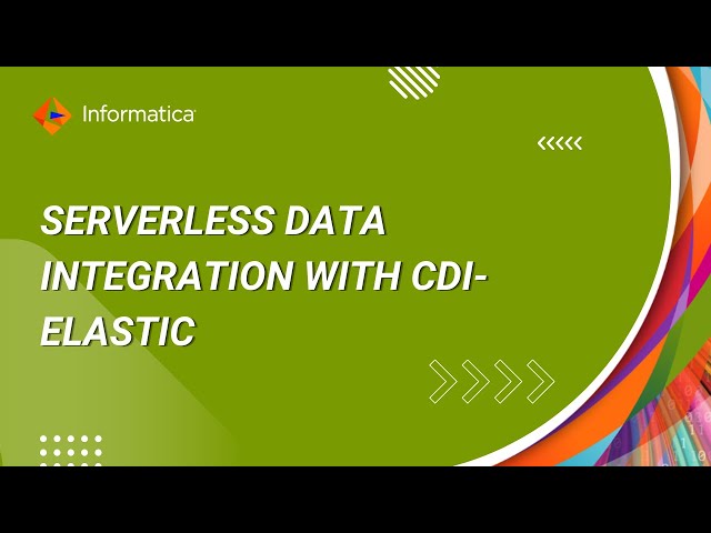 Informatica Cloud Data Integration Elastic – Serverless Data Integration Demo