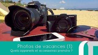 Photos de Vacances Ep1 : Quel matériel prendre ?