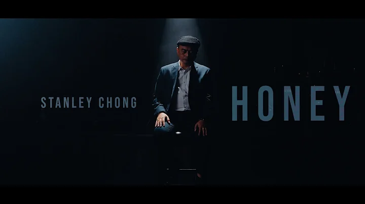 Stanley Chong - 'Honey' OFFICIAL M/V