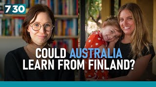 Can Australia learn from Finland when it comes to childcare? | 7.30