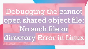 Debugging the cannot open shared object file: No such file or directory Error in Linux