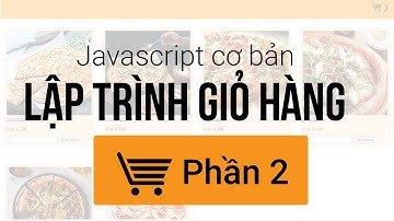 Lập trình giỏ hàng (P2) - Ẩn hiện giỏ hàng chi tiết khi click vào icon cart | Ôn tập JS cơ bản