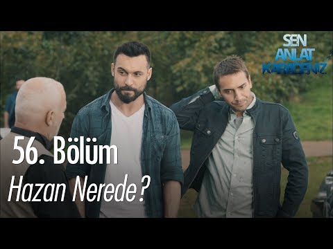 Hazan nerede? – Sen Anlat Karadeniz 56. Bölüm