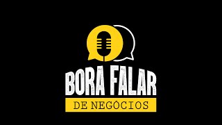 MOUHAMMED SOUMAILLE - BORA FALAR DE NEGÓCIOS #001