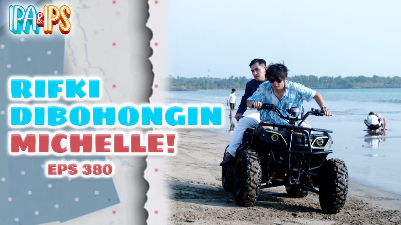 Michelle & Rifki Asik Balapan ATV | IPA IPS | EPS.380 (1/3)