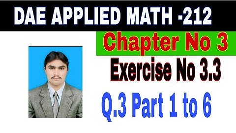 DAE Math 212|| 2nd year || Applied Mathematics- 212||Chapter 3 ||Exercise 3.3|| Question 3 Part 1