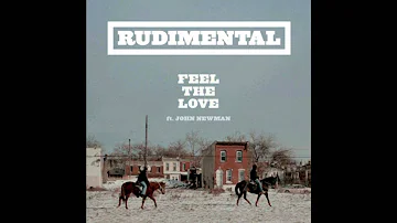 Rudimental Feat. John Newman - Feel The Love (HQ)