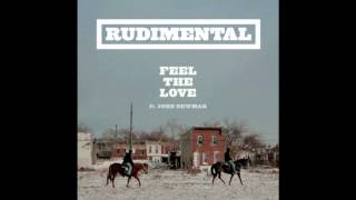 Rudimental Feat. John Newman - Feel The Love (HQ)