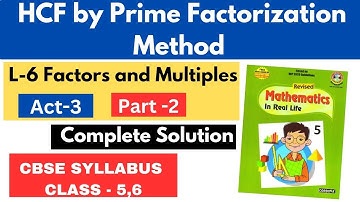 Class-5, 6 Maths⚡L-6 Factors and Multiples⚡ Act-3⚡ HCF by Prime Factorization Method⚡how to find HCF