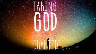 Taking God for Granted 11/22/15 Sermon Only