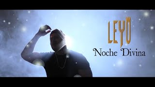 LEYO - Noche Divina (Official Video)