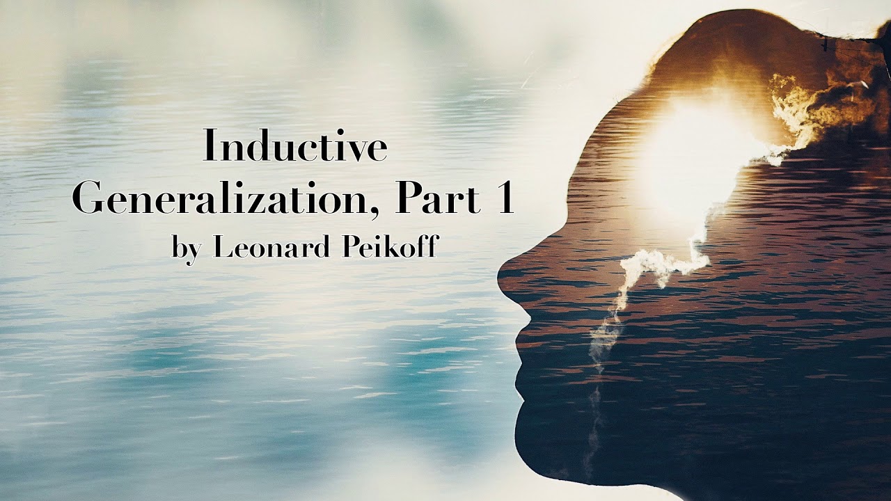 "Inductive Generalization, Part 1" by Leonard Peikoff
