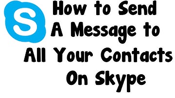 How to Send a Message to All Your Contacts on Skype - Windows 10, Windows 8, 7, Vista, or XP