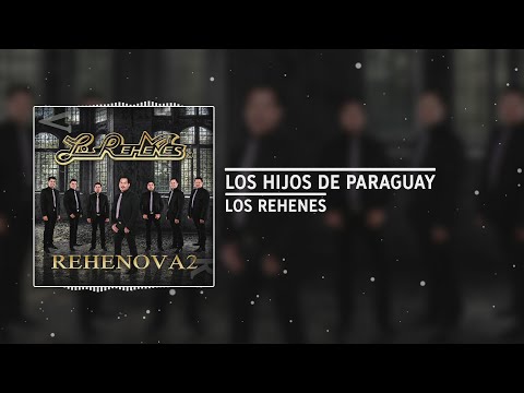 Los Rehenes - Los Hijos de Paraguay