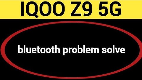 IQOO Z9 5G bluetooth problem solve kaise kare,How to fix bluetooth problem in IQOO Z9 5G
