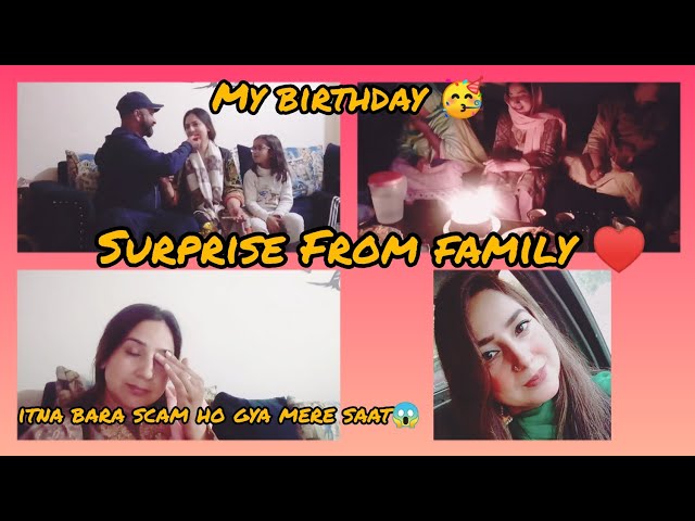 itna bara scam ho gya birthday walay din😱/ Surprise from family ♥️😍 class=