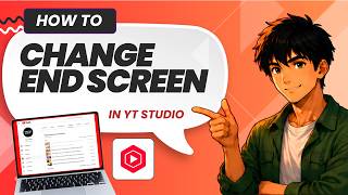 How to Change YouTube Video End Screen in YouTube Studio (Updated 2026)