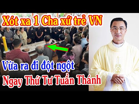 🔴Tin Mới! Xót Xa Thêm 1 Linh Mục Trẻ VN Vừa Mới Qua Đời - Xin Cầu Nguyện Cha Đaminh Trần Quang Vinh